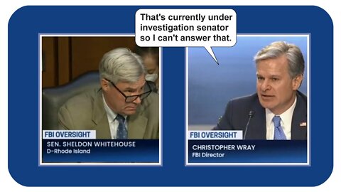 Sen. Sheldon Whitehouse colludes with FBI Director Chris Wray * 8-4-2022