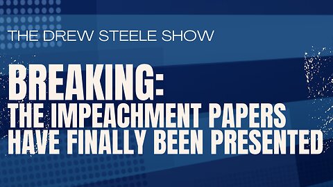 BREAKING: The Impeachment Papers Have Finally Been Presented