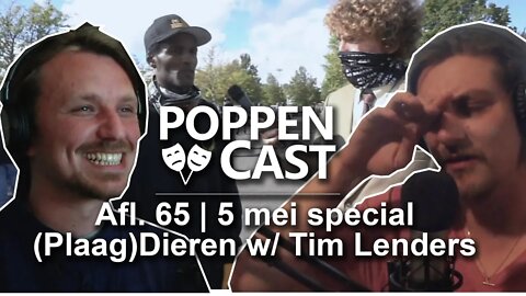 5 mei special (Plaag)Dieren w/ Tim Lenders | PoppenCast #65
