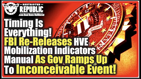 Warning! FBI Re-Releases HVE Mobilization Indicators Manual As Gov Ramps Up To Inconceivable Event!