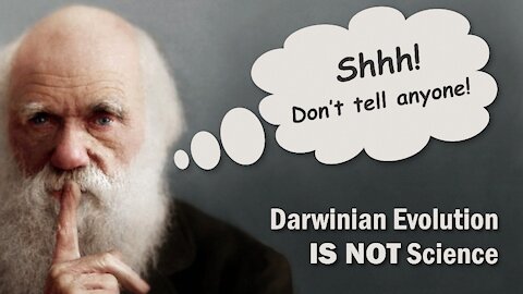 Darwinian Evolution IS NOT Science