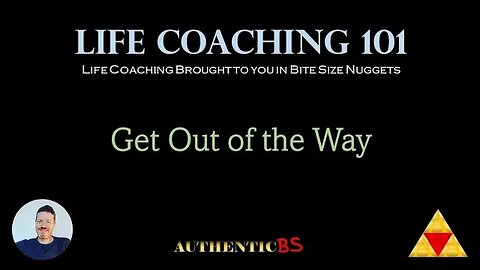 Life Coaching 101 - Get Out of the Way