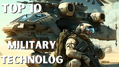 Top 10 Most Advanced Military Technology