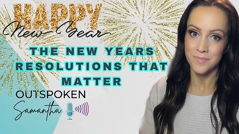 New Years Resolution - Take Back Your Power as a Parent || Outspoken Samantha || 12.27.22