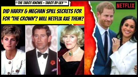 🔴 WILL NETFLIX DUMP HARRY & MEGHAN? DID THEY SPILL SECRETS TO NETFLIX FOR THE CROWN? #thetarotknows