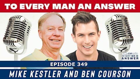 Episode 349 - Ben Courson and Mike Kestler on To Every Man An Answer