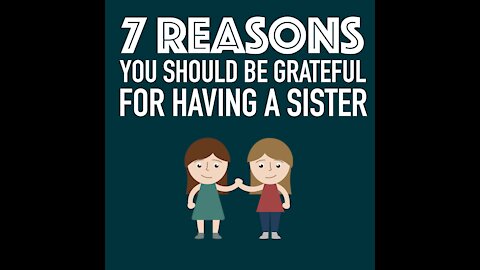 7 Reasons You Should Be Grateful For Having A Sister [GMG Originals]