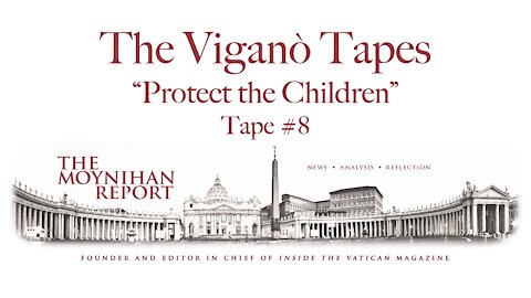 The Vigano Tapes #8: “Protect the Children”