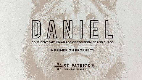 Book of Daniel - Chapter 8 - A Primer on Prophesy
