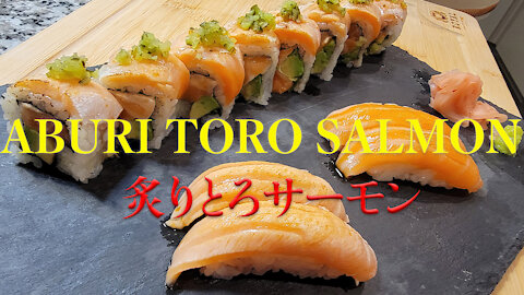 Aburi Toro Salmon (Seared Salmon Belly) Nigiri and Roll