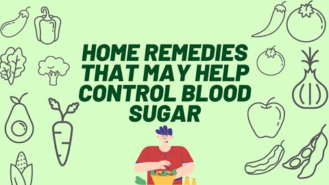 Home Remedies That May Help Control Blood Sugar | Home Remedies for Diabetes | Diabetic Home Remedy