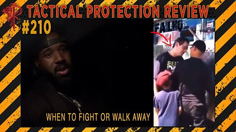 When to Fight or Walk Away⚜️Tactical Protection Review 🔴