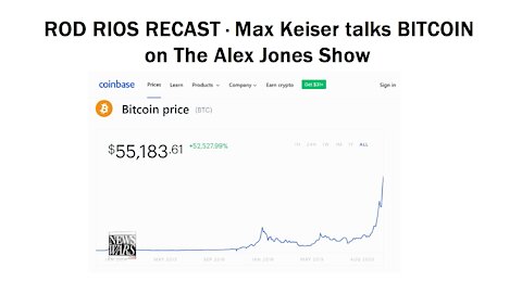 ROD RIOS RECAST · Max Keiser talks BITCOIN on The Alex Jones Show