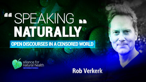 Speaking Naturally | Interview with Rob Verkerk