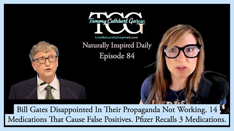 Bill Gates Disappointed In Their Propaganda Not Working. 14 Medications That Cause False Positives.