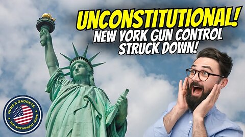 New York City Gun Control Ruled UNCONSTITUTIONAL!