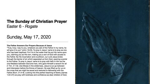 The Sunday of Christian Prayer - Rogate / Easter 6 - May 17, 2020