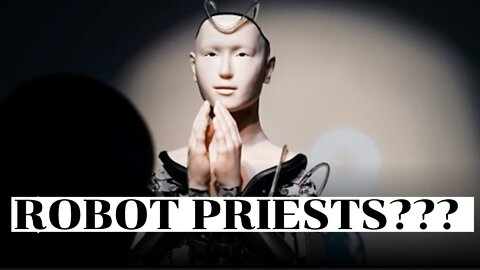 ROBOT PRIESTS???