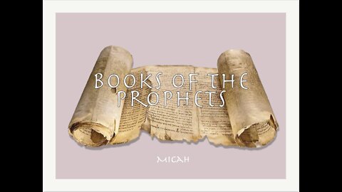 7 - The Book of Micah