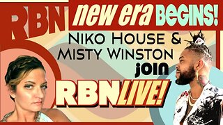 Niko House and Misty Winston Join RBN Live. New Era Begins