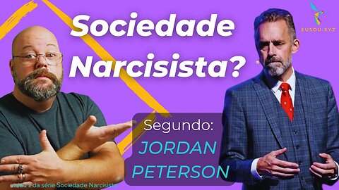 Sociedade Narcisista segundo Jordan Peterson - video 1