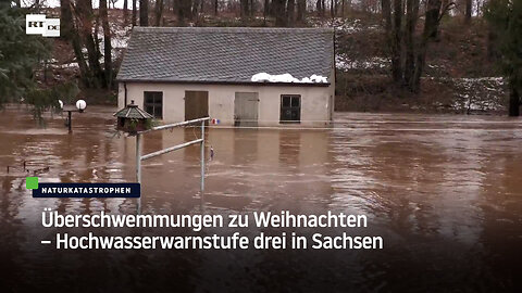 Überschwemmungen zu Weihnachten – Hochwasserwarnstufe drei in Sachsen