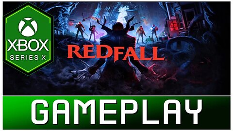 Redfall | Xbox Series X Gameplay | First Look | Gamepass