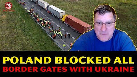 📢Scott Ritter: Poland BLOCKED All Border Gates With Ukraine, Kiev Is On The Brink Of COLLAPSE