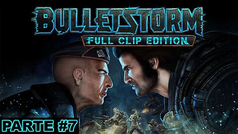 Bulletstorm: Full Clip Edition - [Ato 6 - Para Ulysses] - Dificuldade Muito Difícil