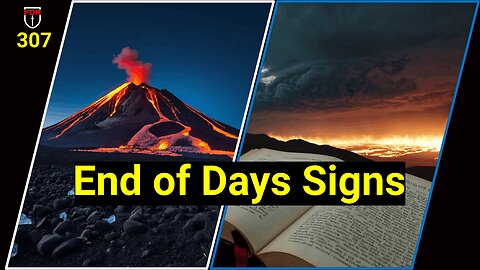 End of Days Signs, Earthquakes, Signs Above, Floods, Volcanos and more
