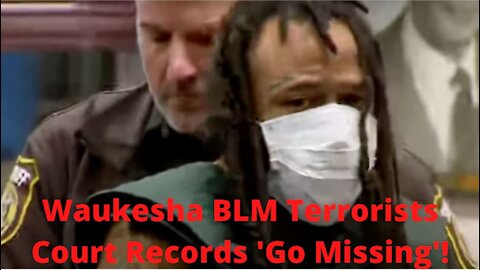 COVER UP: BLM Terrorists Court Records Missing Due To 'Technical Issues'
