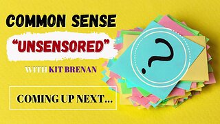 Common Sense UnSensored - "Emergency Session" with Bruce Moe!