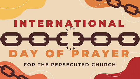 Day of Prayer for the Persecuted Church