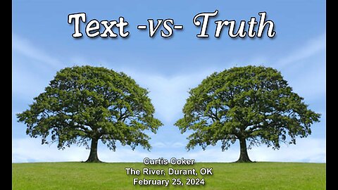 Text vs Truth, The River, Durant, February 25, 2024