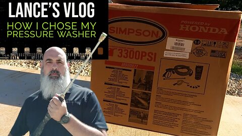 Lances Vlog - 7/18/22 - How I chose my Pressure Washer.