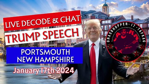Grasshopper Live Decode - Trump Speech Portsmouth NH January 17th 24