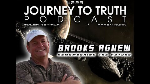 EP 223 - Brooks Agnew: Consciousness - Time - Two Earths & Inner Earth Expedition