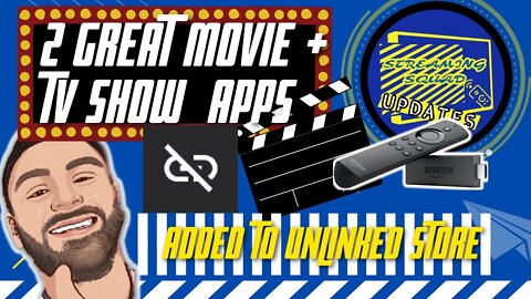 2 GREAT MOVIE AND TV SHOW APPS ADDED TO UNLINKED STORE