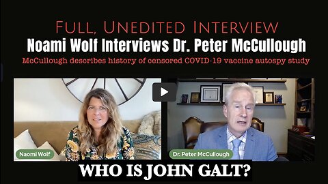 Noami Wolf W/ Dr. Peter McCullough C-19 VAXX Autospy Study. 74% C-19 DEATHS CAUSED BY VAXX