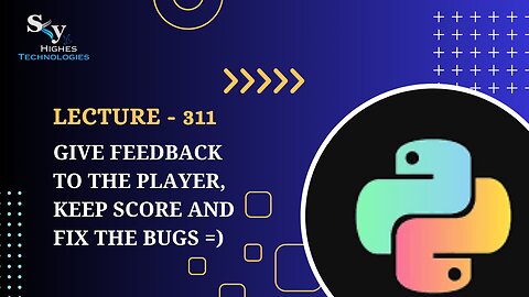 311. Give Feedback to the Player, Keep Score and Fix the Bugs =) | Skyhighes | Python