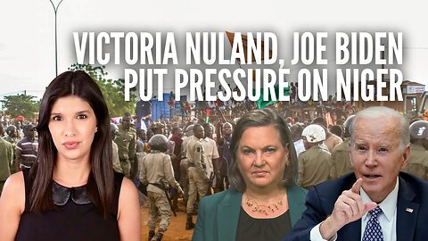 Niger Coup Leaders Still in Power, Despite Pressure from Victoria Nuland, Joe Biden & ECOWAS