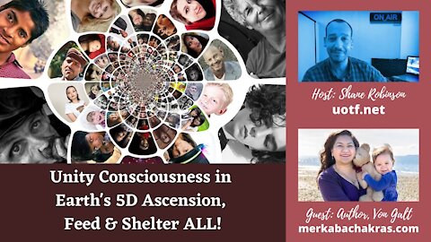 Unity Consciousness in Earth's 5D Ascension - Feed & Shelter ALL!