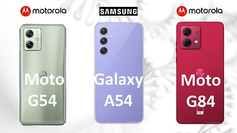 Moto G54 Pro Vs Galaxy A54 VS Moto G84 | Full comparison | Whichone is Best Best ?