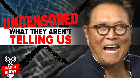 Uncensored: What they aren’t telling us - Robert Kiyosaki, Chris Martenson @Peak Prosperity