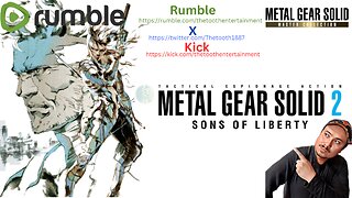 METAL GEAR SOLID 2 SONS OF LIBERTY LIVESTREAM LETS GET ME TO 200 FOLLOWERS #RUMBLETAKEOVER!