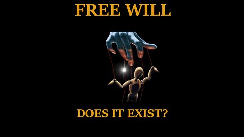 Free Will - Does It Exist?