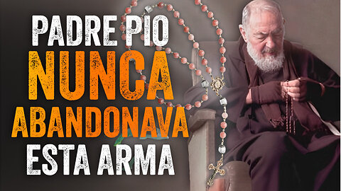 Santo Rosário: A Arma do Padre Pio