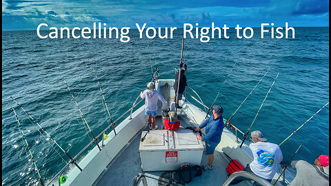 Cancelling Your Right to Fish