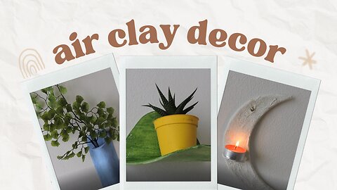 DIYing With Air Clay | Home Decor