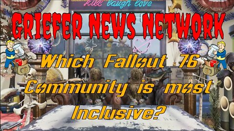 Fallout 76 Griefer News: Most Inclusive Fallout 76 Community, Lowbies With Heart, Are Trap Camps PvP
